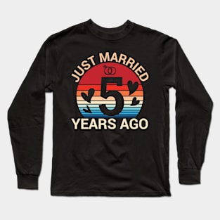 Just Married 5 Years Ago Husband Wife Married Anniversary Long Sleeve T-Shirt